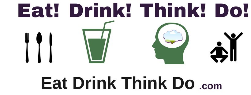 Eat Drink Think Do